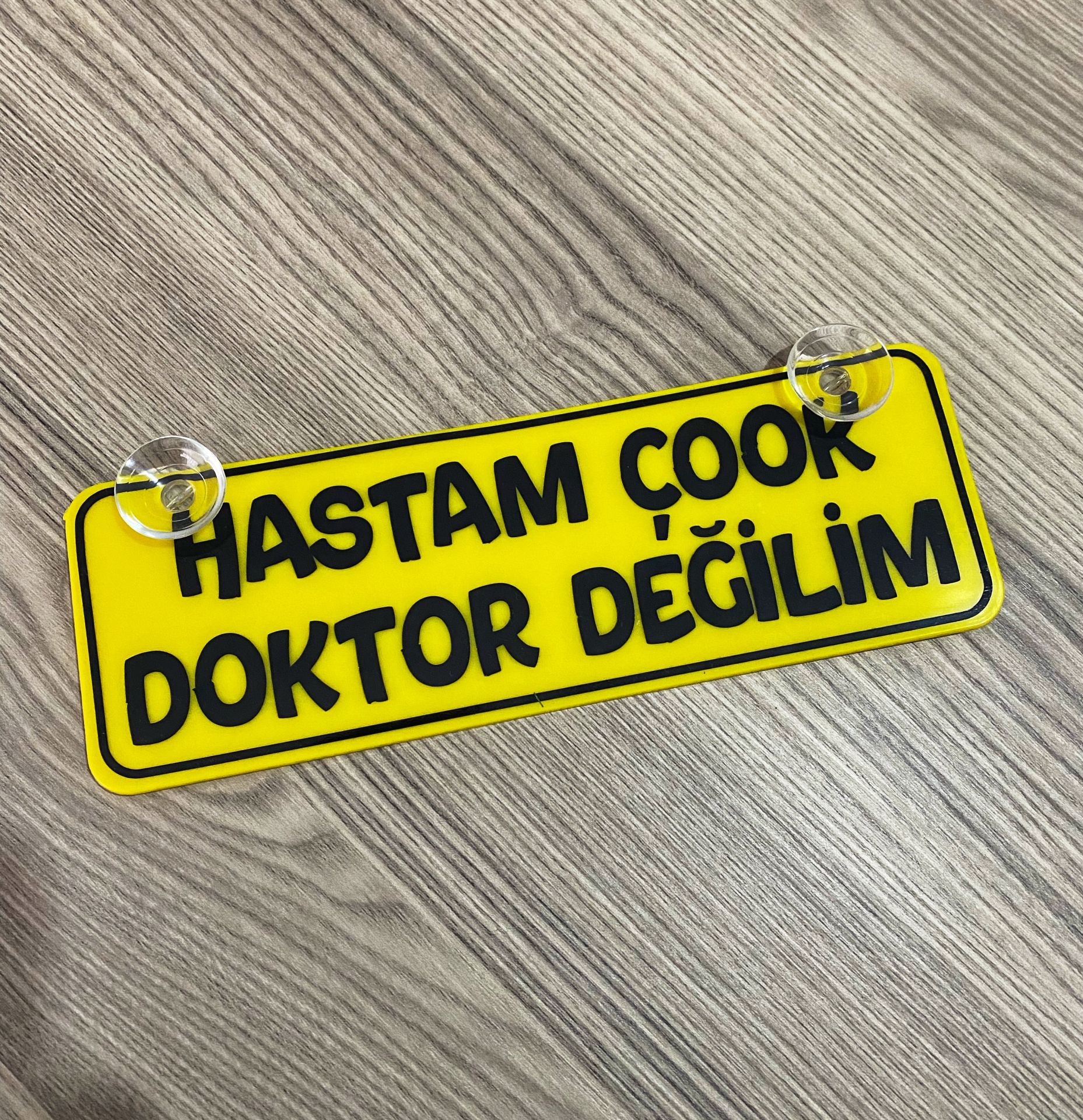 Hastam Çok Doktor Değilim Dekor Plaka Vantuzlu