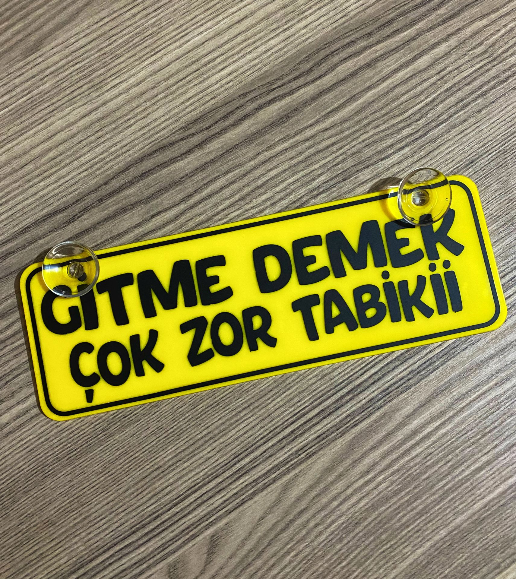 Gitme Demek Zor Dekor Plaka Vantuzlu