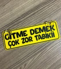 Gitme Demek Zor Dekor Plaka Vantuzlu