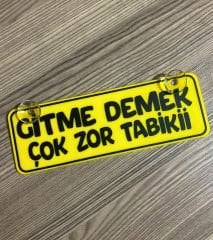Gitme Demek Zor Dekor Plaka Vantuzlu