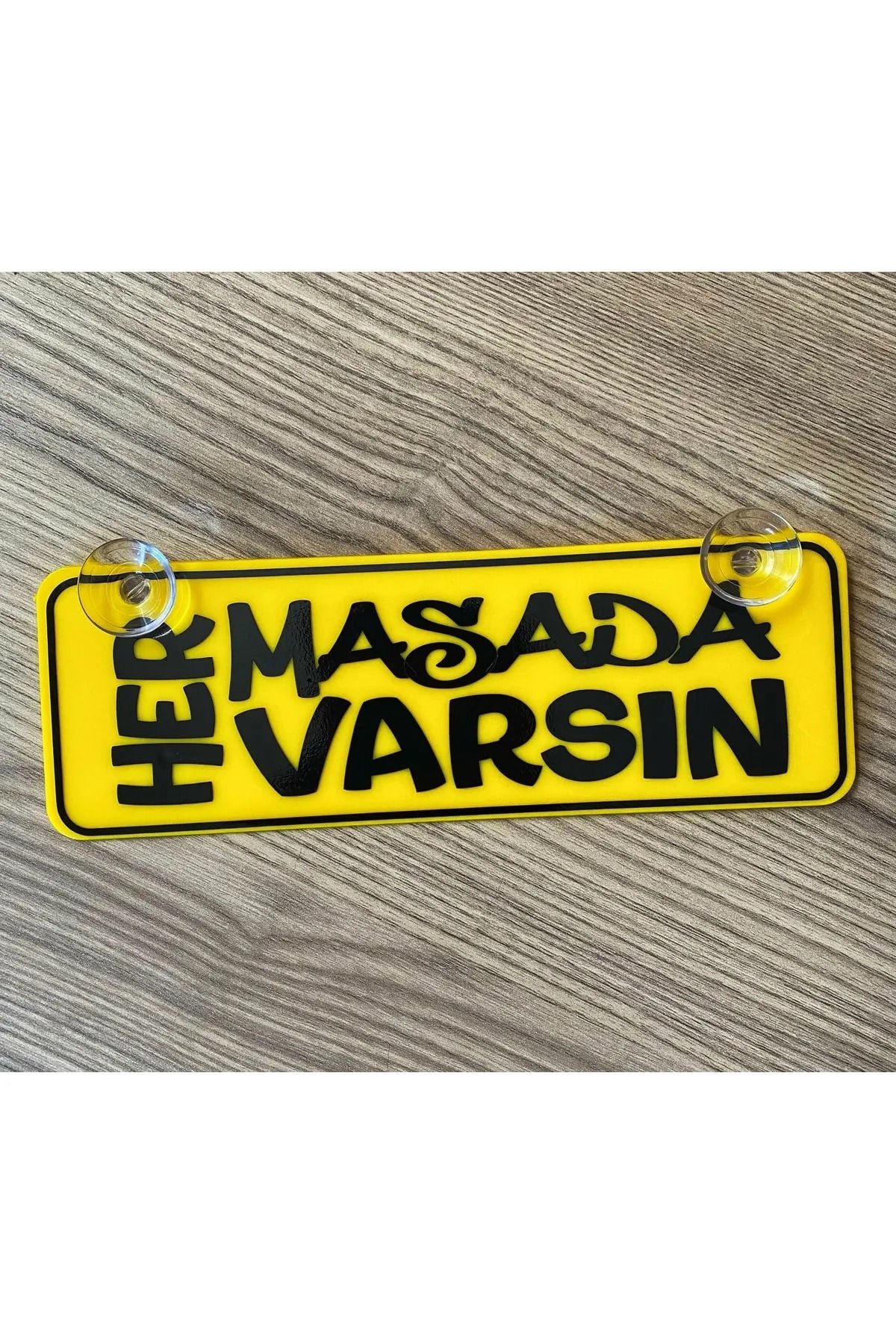 Her Masada Varsın Dekor Plaka Vantuzlu