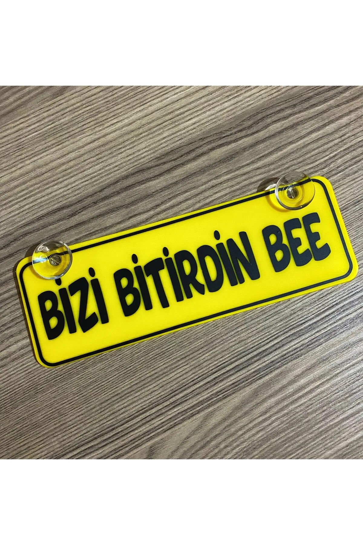 Bizi Bitirdin Bee Dekor Plaka Vantuzlu