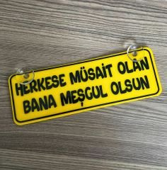 Herkese Müsait Olan Bana Meşgul Olsun Dekor Plaka Vantuzlu