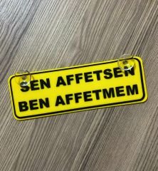 Sen Affetsen Ben Affetmem Dekor Plaka Vantuzlu