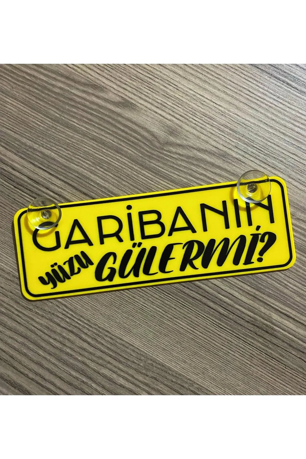 Garibanın Yüzü Güler Mi Dekor Plaka Vantuzlu