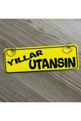 Yıllar Utansın Dekor Plaka Vantuzlu
