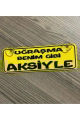 Uğraşma Benim Gibi Aksiyle Deko Plaka Vantuzlu