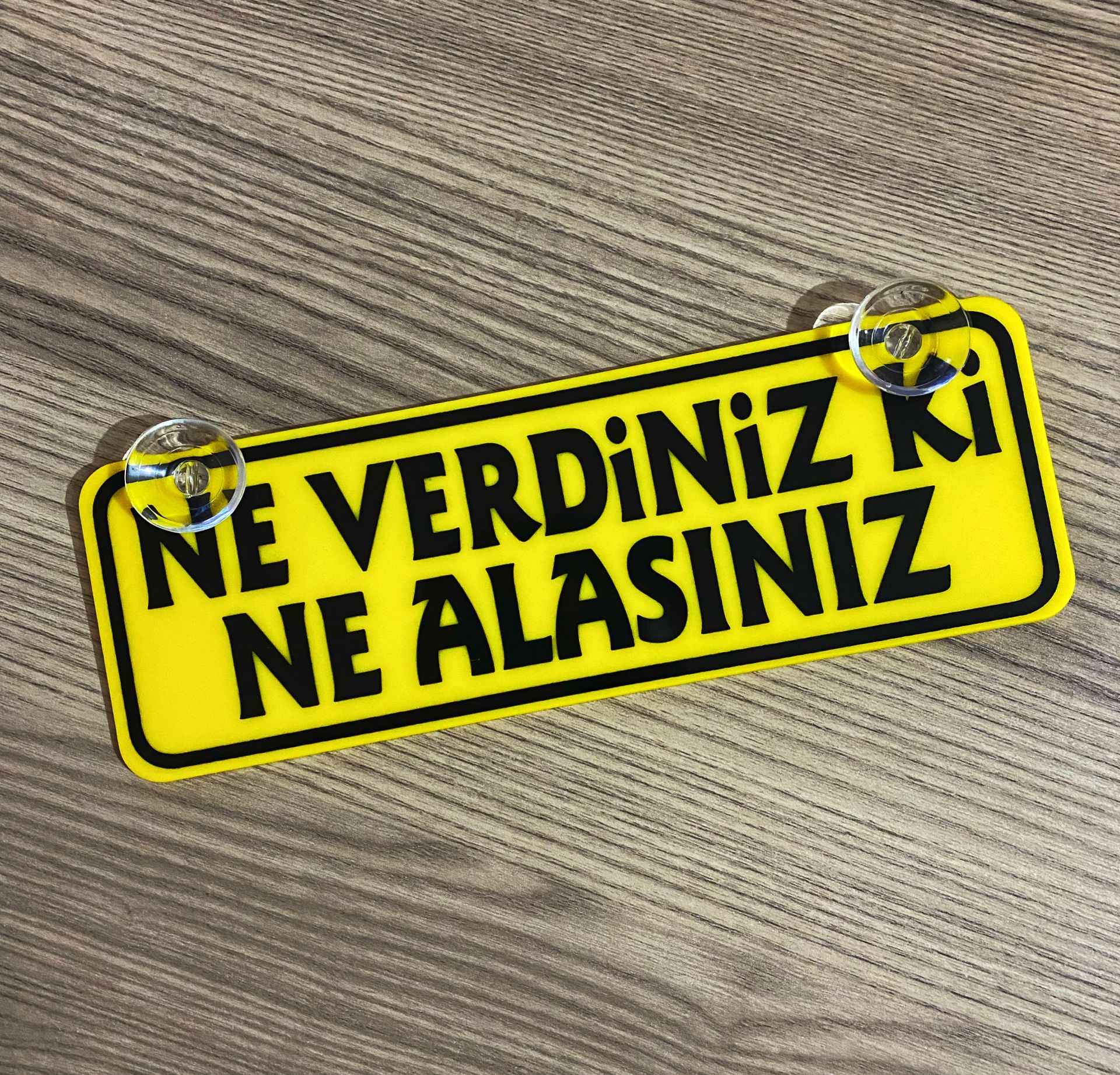 Ne Verdiniz ki Ne Alasınız Dekor Plaka Vantuzlu