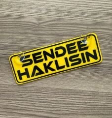 Sendee Haklısın Dekor Plaka Vantuzlu