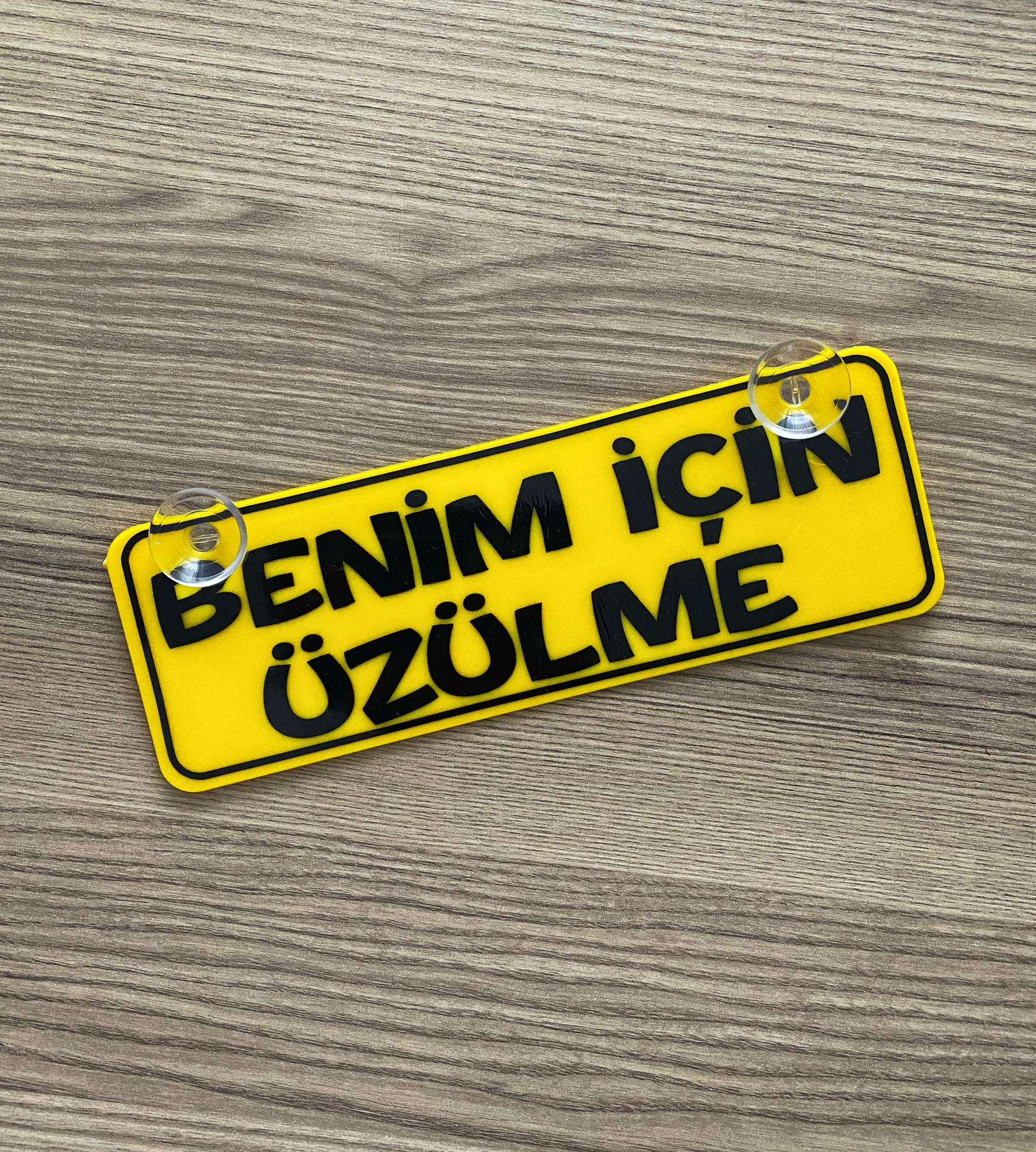 Benim İçin Üzülme Dekor Plaka Vantuzlu